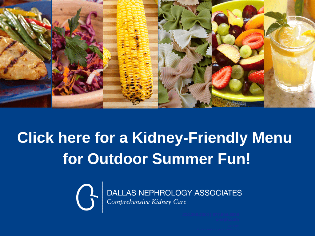 An image showing various healthy food items for a Kidney-Friendly Menu by Dallas Nephrology Associates. Includes grilled chicken with vegetables, slaw, grilled corn, fruit salad, and a green smoothie. Text reads: "Click here for a Kidney-Friendly Menu for Outdoor Summer Fun!.