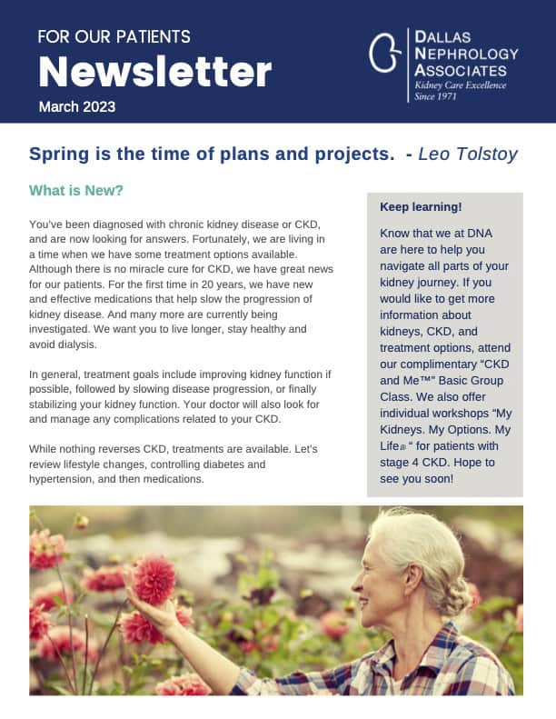 A newsletter titled "FOR OUR PATIENTS Newsletter" from Dallas Nephrology Associates, March 2023. It features a section about spring and chronic kidney disease, a quote by Leo Tolstoy, patient education and resources, and an image of a woman smiling with flowers.