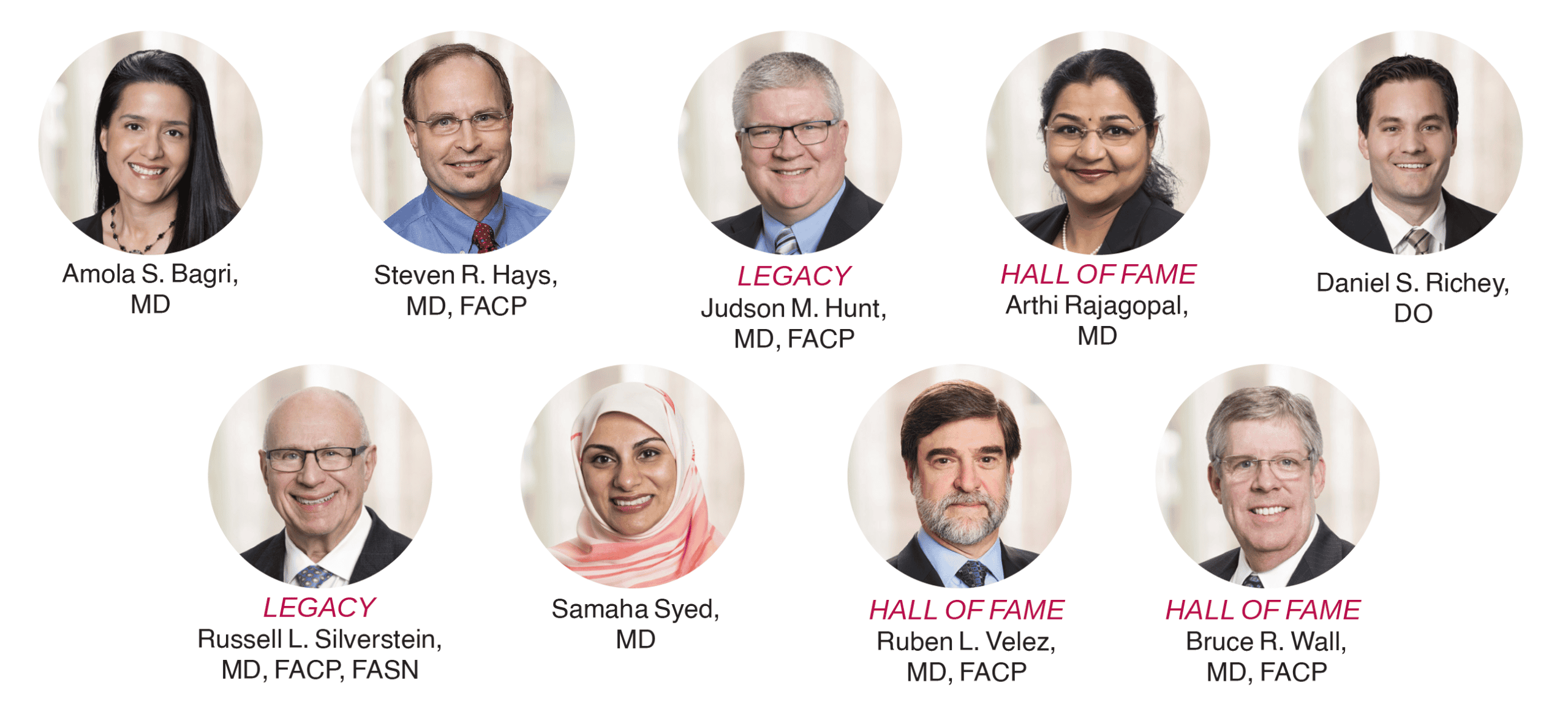 Composite image featuring circular portraits of eight physicians. Top row: Amola S. Bagri, Steven R. Hays, Judson M. Hunt, Arthi Rajagopal, and Daniel S. Richey. Bottom row: Russell L. Silverstein, Samaha Syed, Ruben L. Velez from Dallas Nephrology, and Bruce R. Wall. Legacy and Hall
